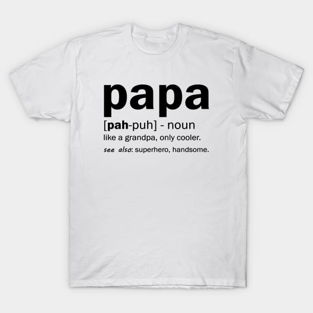 Definition Of A Papa T-Shirt by Freadem